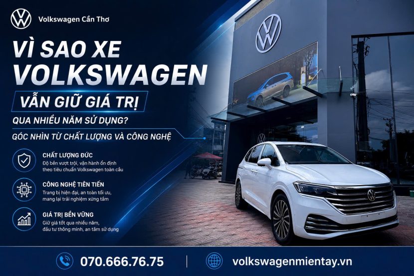 Vì sao xe Volkswagen vẫn giữ giá trị sau nhiều năm sử dụng? Góc nhìn từ chất lượng và công nghệ 
